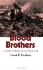 Image for Blood Brothers : A Short History of the Civil War