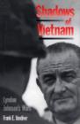 Image for Shadows of Vietnam  : Lyndon Johnson&#39;s wars
