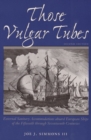 Image for Those Vulgar Tubes : External Sanitary Accomodations aboard European Ships of the Fifteenthth through Seventeenth Centuries