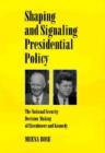 Image for Shaping and Signaling Presidential Policy : The National Security Decision Making of Eisenhower and Kennedy