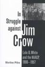 Image for In Struggle against Jim Crow : Lulu B. White and the NAACP, 1900-1957