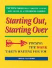 Image for Starting out, Starting over : Finding the Work That&#39;s Waiting for You