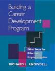 Image for Building a Career Development Program : Nine Steps for Effective Implementation