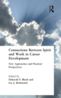Image for Connections Between Spirit and Work in Career Development : New Approaches and Practical Perspectives