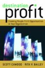 Image for Destination profit  : creating people-profit opportunities in your organization