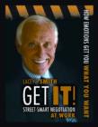 Image for Get It! Street-smart Negotiation at Work : How Emotions Get You What You Want