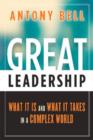 Image for Great Leadership : What it is and What it Takes in a Complex World