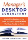 Image for Manager&#39;s desktop consultant  : just-in-time solutions to the top people problems that keep you up at night
