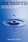 Image for Clear leadership: sustaining real collaboration and partnership at work