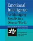 Image for Emotional Intelligence for Managing Results in a Diverse World : The Hard Truth About Soft Skills in the Workplace
