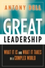 Image for Great Leadership : What It Is and What It Takes in a Complex World