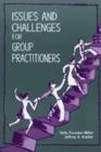 Image for Issues and Challenges for Group Practitioners