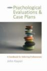 Image for Psychological Evaluations and Case Plans : A Handbook for Referring Professionals