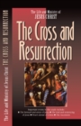 Image for The Life and Ministry of Jesus Christ : Cross and Resurrection