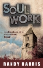 Image for Soul Work : Confessions of a Part-Time Monk