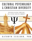 Image for Cultural Psychology &amp; Christian Diversity : Developing Cultural Competence for a Diverse Christian Community