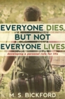 Image for Everyone Dies, But Not Everyone Lives