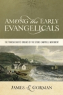 Image for Among the Early Evangelicals : The Transatlantic Origins of the Stone-Campbell Movement