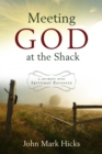 Image for Meeting God at the Shack
