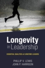 Image for Longevity in Leadership : Essential Qualities of Longtime Leaders