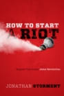 Image for How to Start a Riot