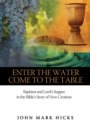 Image for Enter the Water, Come to the Table