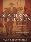 Image for Shattering the illusion: how African American Churches of Christ moved from segregation to independence