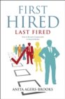 Image for First Hired, Last Fired
