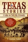 Image for Texas Stories I Like to Tell My Friends