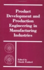 Image for Product Development And Production Engineering In Manufacturing Industries