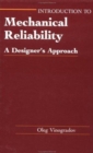 Image for Introduction To Mechanical Reliability : A Designer&#39;s Approach