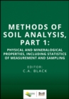 Image for Methods of Soil Analysis. Part 1. Physical and Mineralogical Properties, Including Statistics of Measurement and Sampling