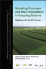 Image for Modeling processes and their interactions in cropping systems: challenges for the 21st century