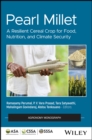 Image for Pearl Millet : A Resilient Cereal Crop for Food, Nutrition, and Climate Security
