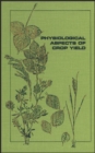 Image for Physiological Aspects of Crop Yield