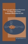 Image for Physical and Chemical Processes of Water and Solute Transport/Retention in Soils