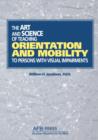 Image for The Art and Science of Teaching Orientation and Mobility to Persons with Visual Impairments