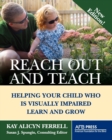 Image for Reach Out and Teach : Helping Your Child Who Is Visually Impaired Learn and Grow