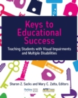 Image for Keys to Educational Success : Teaching Students with Visual Impairments and Multiple Disabilities