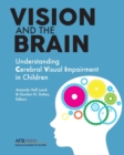 Image for Vision and the Brain : Understanding Cerebral Visual Impairment in Children