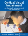 Image for Cortical Visual Impairment : An Approach to Assessment and Intervention