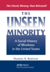 Image for The Unseen Minority : A Social History of Blindness in the United States