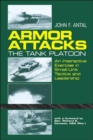 Image for Armor Attacks : The Tank Platoon - An Interactive Exercise in Small-unit Tactics and Leadership