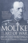 Image for Moltke on the art of war  : selected writings
