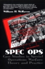 Image for Spec Ops : Case Studies in Special Operations Warfare: Theory and Practice