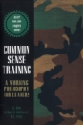Image for Common sense training  : a working philosophy for leaders