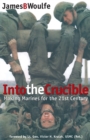 Image for Into the crucible  : making Marines for the 21st century