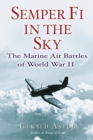 Image for Semper Fi in the sky  : the marine air battles of World War II