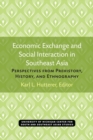 Image for Economic Exchange and Social Interaction in Southeast Asia : Perspectives from Prehistory, History, and Ethnography