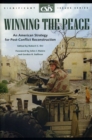 Image for Winning the Peace : An American Strategy for Post-Conflict Reconstruction